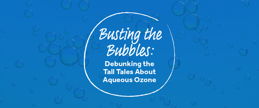 Busting the Bubbles: Debunking the Tall Tales About Aqueous Ozone